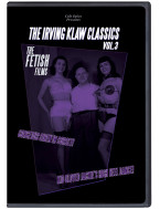 The Irving Klaw Classics Vol. 3: The Fetish Films